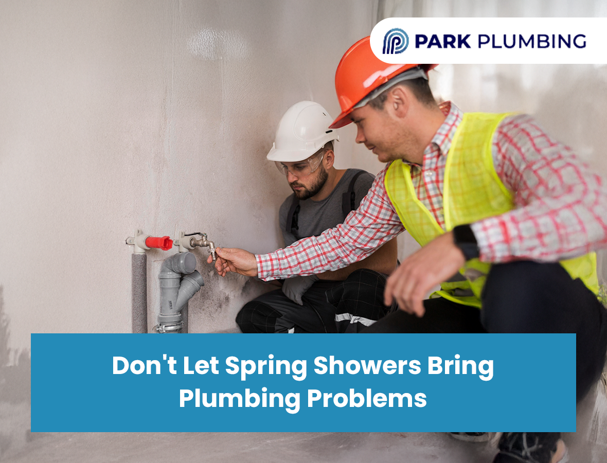 Don't Let Spring Showers Bring Plumbing Problems